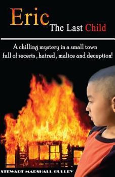 Paperback Eric, The Last Child: Every person has a secret, what's yours? Book