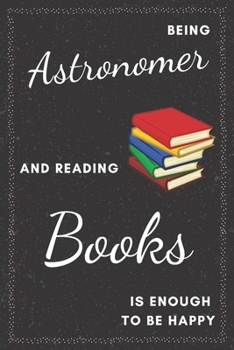 Paperback Astronomer & Reading Books Notebook: Funny Gifts Ideas for Men/Women on Birthday Retirement or Christmas - Humorous Lined Journal to Writing Book