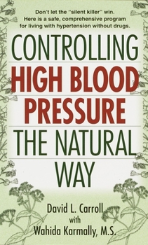 Mass Market Paperback Controlling High Blood Pressure the Natural Way: Don't Let the Silent Killer Win Book