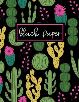 Black Paper Notebook - College Ruled - 8.5x11: Cute Cactus Gift | BLACK Notebook Paper For Use With Gel Pens | Reverse Color Journal With Black Pages | Cactus Notebook