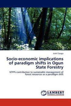 Paperback Socio-Economic Implications of Paradigm Shifts in Ogun State Forestry Book