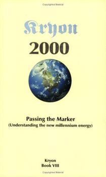 Passing the Marker 2000: Understanding the New Millennium Energy : Book VIII - Book #8 of the Kryon