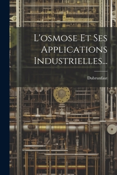 Paperback L'osmose Et Ses Applications Industrielles... [French] Book