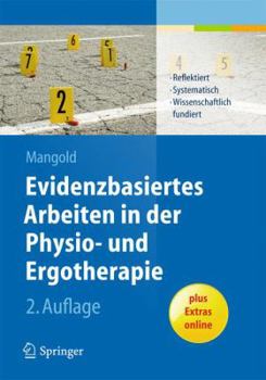 Paperback Evidenzbasiertes Arbeiten in Der Physio- Und Ergotherapie: Reflektiert - Systematisch - Wissenschaftlich Fundiert [German] Book