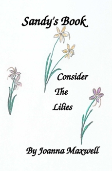 Paperback Sandy's Book: Consider the Lilies Book