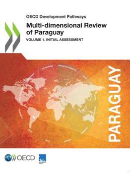 Paperback OECD Development Pathways Multi-dimensional Review of Paraguay: Volume I. Initial Assessment Book