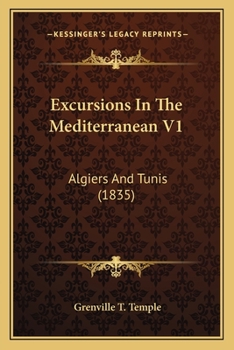 Paperback Excursions In The Mediterranean V1: Algiers And Tunis (1835) Book