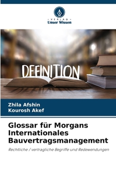 Paperback Glossar für Morgans Internationales Bauvertragsmanagement [German] Book