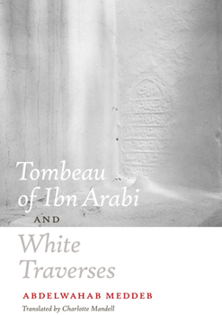 Paperback Tombeau of Ibn Arabi and White Traverses Book