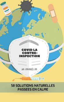 Paperback Covid La Contre-Inspection: 50 Solutions Naturelles Pass?es En Calme [French] Book