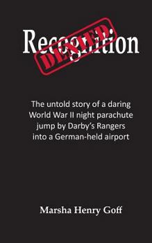 Paperback Recognition Denied: The untold story of a daring World War II night parachute jump by Darby's Rangers into a German-held airport Book