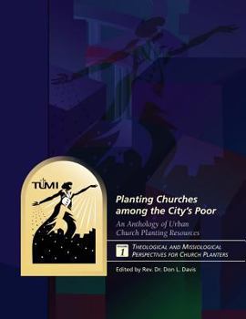 Paperback Planting Churches among the City's Poor: An Anthology of Urban Church Planting R: Volume 1: Theological and Missiological Perspectives for Church Plan Book