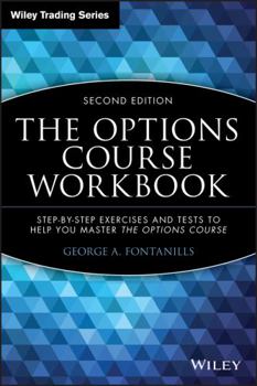 Paperback The Options Course Workbook: Step-By-Step Exercises and Tests to Help You Master the Options Course Book