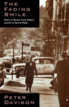 Paperback The Fading Smile: Poets in Boston, 1995-1960, from Robert Frost to Robert Lowell to Sylvia Plath Book