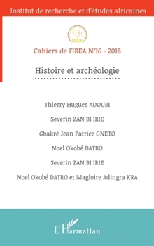 Histoire et archéologie (Cahiers de l'Irea) (French Edition)