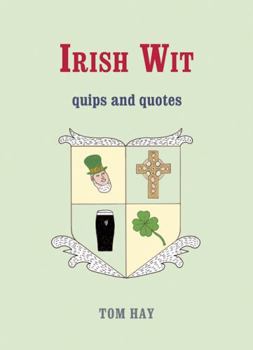 Hardcover Irish Wit: Quips and Quotes Book