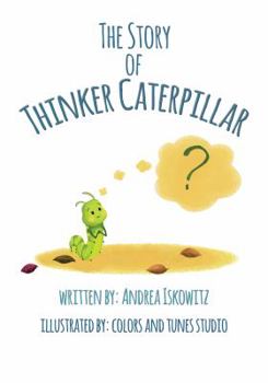 Paperback The Story of Thinker Caterpillar Book