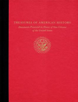 Treasures of American History: Documents Presented in Honor of New Citizens of the United States