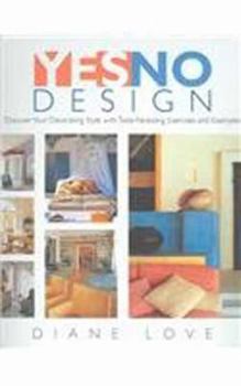 Hardcover Yes/No Design: Discovering Your Decorating Style with Taste Revealing Exercises and Examples Book