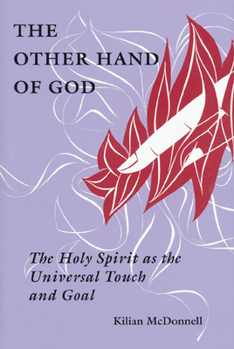 Paperback The Other Hand of God: The Holy Spirit as the Universal Touch and Goal Book