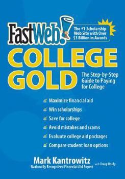 Paperback Fastweb College Gold: The Step-By-Step Guide to Paying for College Book