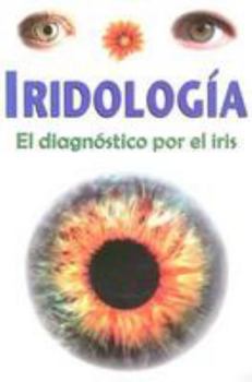 Paperback Iridologia: El Diagnostico Por el Iris [Spanish] Book