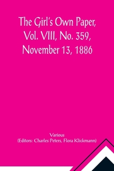 Paperback The Girl's Own Paper, Vol. VIII, No. 359, November 13, 1886 Book