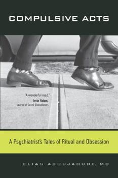 Paperback Compulsive Acts: A Psychiatrist's Tales of Ritual and Obsession Book