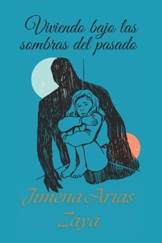 Viviendo bajo las sombras del pasado (Spanish Edition)