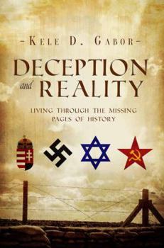 Paperback Deception and Reality: Living Through the Missing Pages of History Book