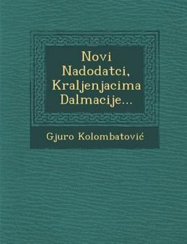 Paperback Novi Nadodatci, Kraljenjacima Dalmacije... [Croatian] Book