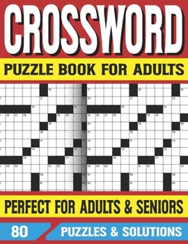 Crossword Puzzle Book For Adults: Crossword Puzzle Game For All & Brain Game For Adults And Gift For Seniors With Solution