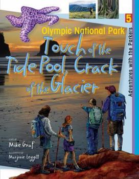 Paperback Olympic National Park: Touch of the Tide Pool, Crack of the Glacier Book