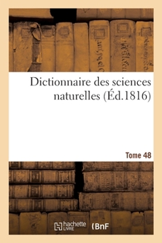 Paperback Dictionnaire Des Sciences Naturelles. Tome 48. Sca-Sercq [French] Book