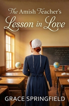 The Amish Teacher's Lesson in Love: An Amish Romance (The Miracle Creek Amish Romances)