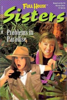 Problems in Paradise (Full House: Sisters, #5) - Book #5 of the Full House: Sisters