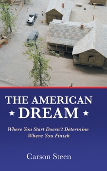 Hardcover The American Dream: Where You Start Doesn't Determine Where You Finish Book