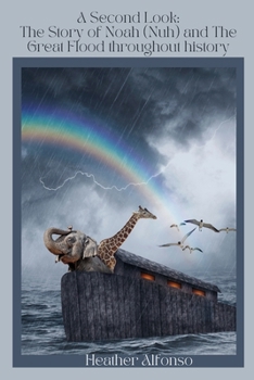 Paperback A Second Look: The Story of Noah (Nuh) and The Great Flood throughout history Book