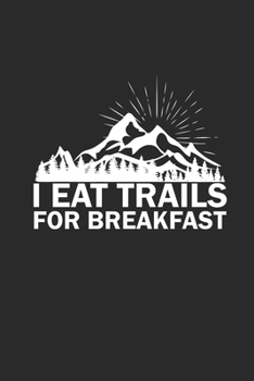 I EAT TRAILS FOR BREAKFAST: Notebook Laufen Notizbuch kariert squared Trail Running Planer Runner Journal 6x9