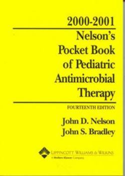 Paperback Nelson's 2000-2001 Pocket Book of Pediatric Antimicrobial Therapy Book