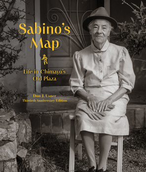 Hardcover Sabino's Map: Life in Chimayó's Old Plaza, Thirtieth Anniversary Edition Book