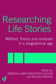 Paperback Researching Life Stories: Method, Theory and Analyses in a Biographical Age Book