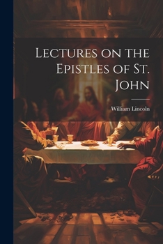 Paperback Lectures on the Epistles of St. John Book