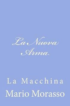 Paperback La Nuova Arma: La Macchina [Italian] Book