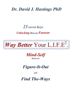 Paperback 23 Secret Keys unlocking How To Forever Way Better Your L.I.F.E.: Mind-Self Book