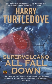 All Fall Down - Book #2 of the Supervolcano