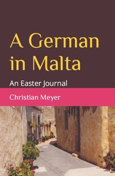 Paperback A German in Malta: An Easter Journal Book