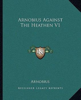 Paperback Arnobius Against The Heathen V1 Book