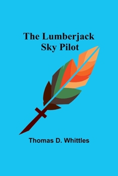 Paperback The Lumberjack Sky Pilot Book