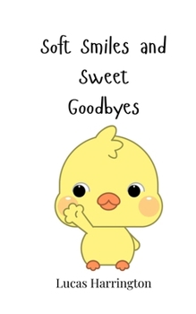 Paperback Soft Smiles and Sweet Goodbyes Book